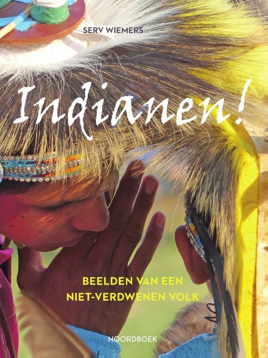 Nieuwste boek van Serv Wiemers : Indianen, Beelden van een niet-verdwenen volk   